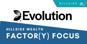 Hillside Factor(y) Focus: Evolution Gaming