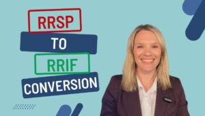 RRSP To RRIF Conversion – How It Works